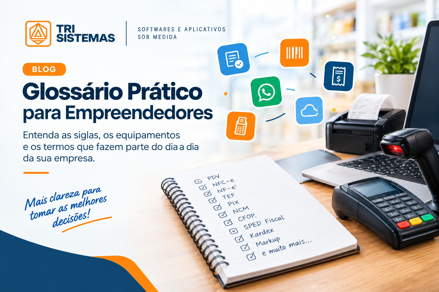 Glossário Prático para Empreendedores: entenda as siglas e os equipamentos da sua empresa  PDV, TEF, NFC-e, NCM...